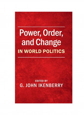 Power, Order, And Change In World Politics Hardcover