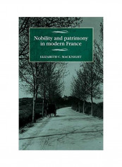 Nobility And Patrimony In Modern France Hardcover