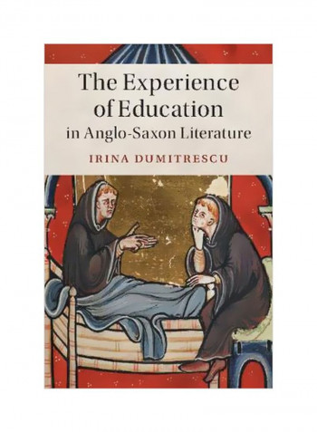 The Experience Of Education In Anglo-Saxon Literature Hardcover
