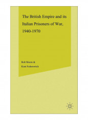 The British Empire And Its Italian Prisoners Of War, 1940-1947 Paperback 1st Edition