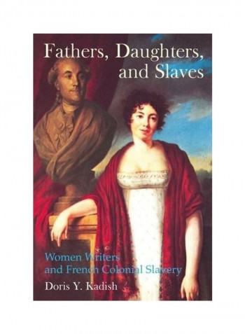 Fathers, Daughters, And Slaves Hardcover English by Doris Y. Kadish