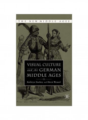 Visual Culture And The German Middle Ages Hardcover