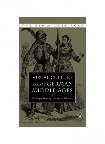 Visual Culture And The German Middle Ages Hardcover