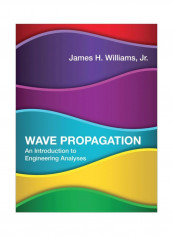 Wave Propagation: An Introduction To Engineering Analyses Hardcover