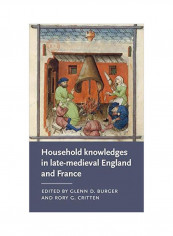 Household Knowledges In Late-Medieval England And France Hardcover