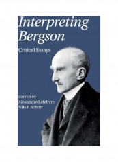 Interpreting Bergson: Critical Essays Hardcover English