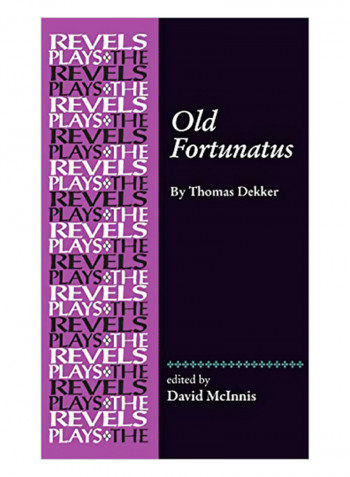 Old Fortunatus: By Thomas Dekker Hardcover