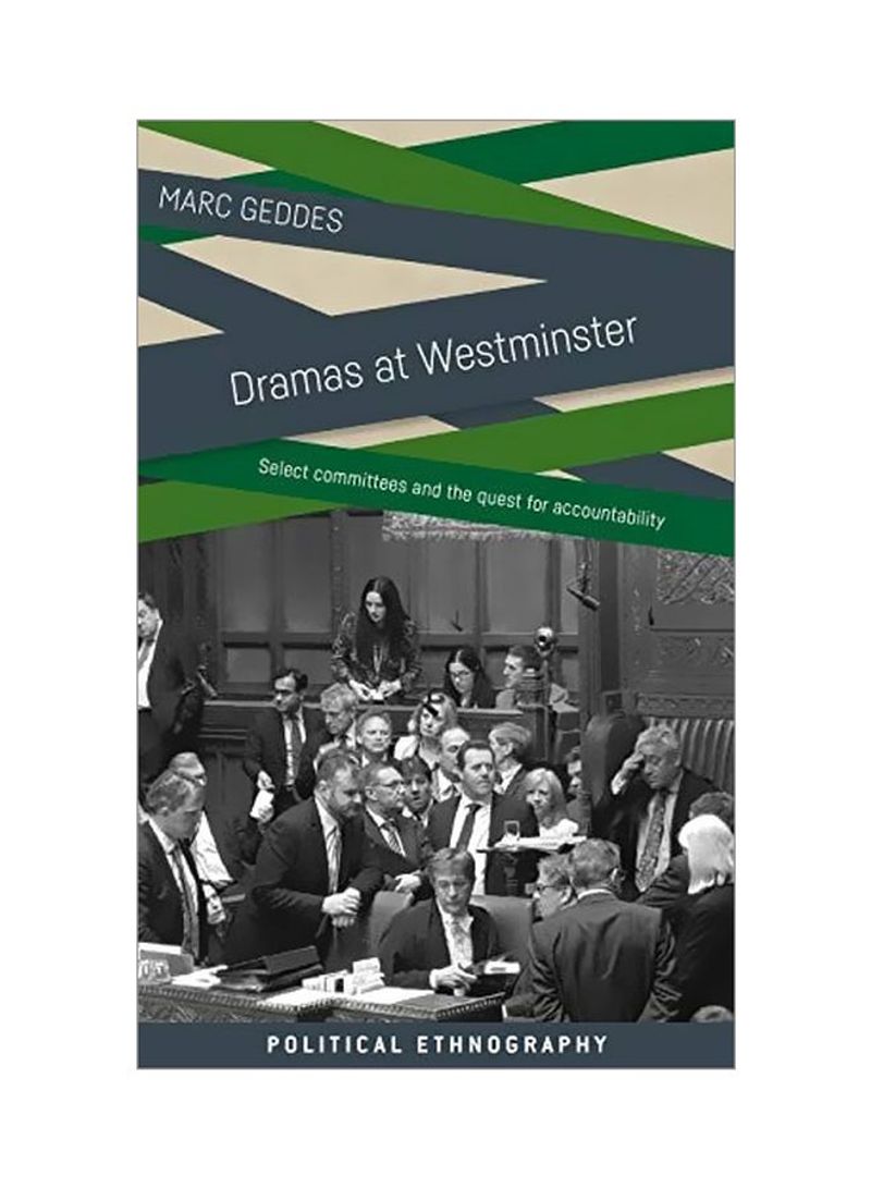 Dramas At Westminster: Select Committees And The Quest For Accountability Hardcover