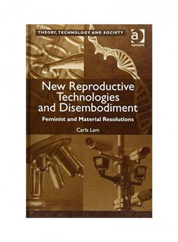 New Reproductive Technologies And Disembodiment Hardcover English by Carla Lam