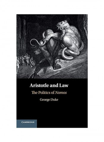 Aristotle and Law: The Politics of Nomos Hardcover English by George Duke