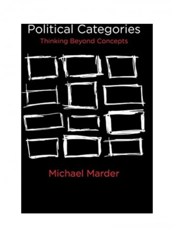 Political Categories: Thinking Beyond Concepts Hardcover English by Michael Marder