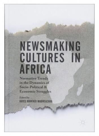 Newsmaking Cultures In Africa Hardcover 1st Edition