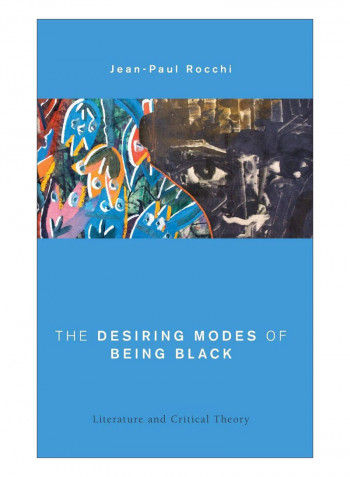 The Desiring Modes Of Being Black Hardcover