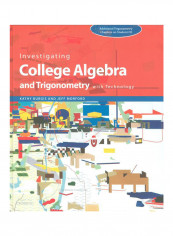 Investigating College Algebra And Trigonometry With Technology, With Student CD-Rom And Access Code Card