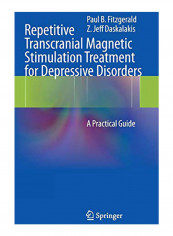 Repetitive Transcranial Magnetic Stimulation Treatment For Depressive Disorders: A Practical Guide Hardcover تقييمات Repetitive Transcranial Magnetic Stimulation Treatment For Depressive Disorders: A Practical Guide Hardcover