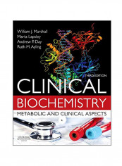 Clinical Biochemistry: Metabolic And Clinical Aspects Paperback 3rd Edition