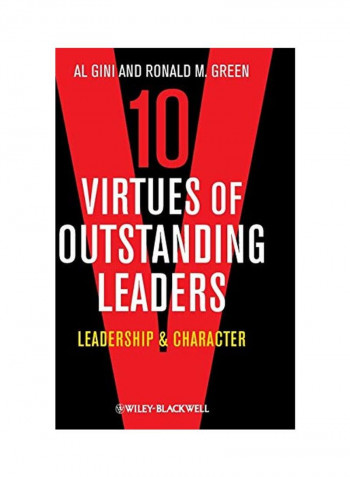 10 Virtues Of Outstanding Leaders: Leadership And Character Hardcover