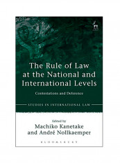 The Rule Of Law At The National And International Levels: Contestations And Deference Hardcover