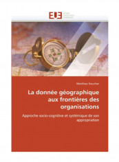 La Donnee Geographique Aux Frontieres Des Organisations Paperback reviews La Donnee Geographique Aux Frontieres Des Organisations Paperback
