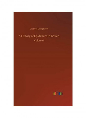 A History of Epidemics in Britain Hardcover English by Charles Creighton - 2018