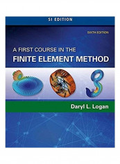 A First Course In The Finite Element Method, Si Edition Paperback English by Daryl L. Logan