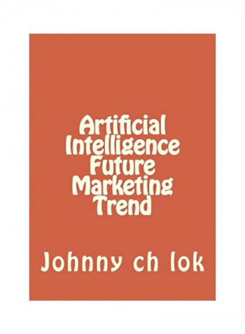 Artificial Intelligence Future Marketing Trend Paperback