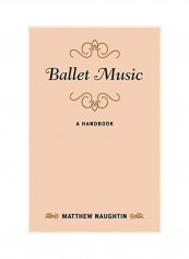 Ballet Music Hardcover English by Matthew Naughtin
