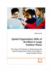 Spatial Organization Skills Of The Blind In Large Outdoor Places Paperback