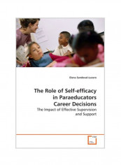 The Role Of Self-Efficacy In Paraeducators Career Decisions Paperback