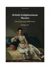British Enlightenment Theatre: Dramatizing Difference Hardcover