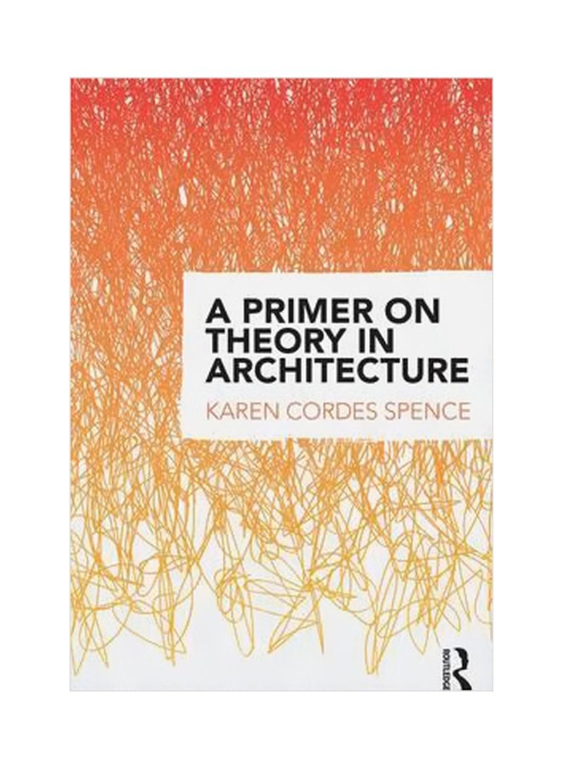 A Primer On Theory In Architecture Paperback