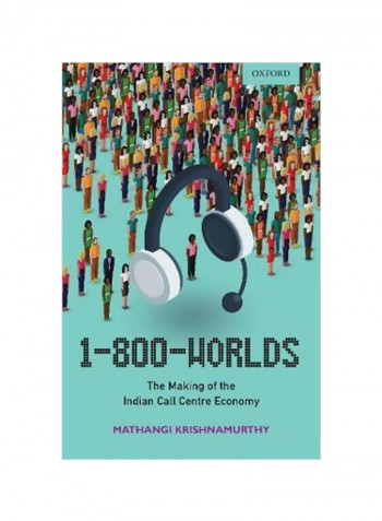 1-800-worlds : The Making Of The Indian Call Centre Economy Hardcover