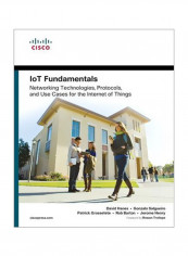 Iot Fundamentals : Networking Technologies, Protocols, And Use Cases For The Internet Of Things Paperback