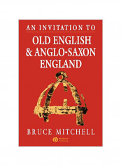 An Invitation To Old English And Anglo-Saxon England Paperback