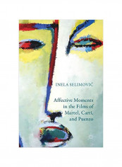 Affective Moments In The Films Of Martel, Carri, And Puenzo Hardcover