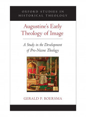 Augustine'S Early Theology Of Image Hardcover 1st