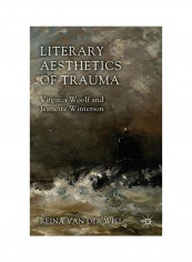 Literary Aesthetics Of Trauma: Virginia Woolf And Jeanette Winterson Hardcover