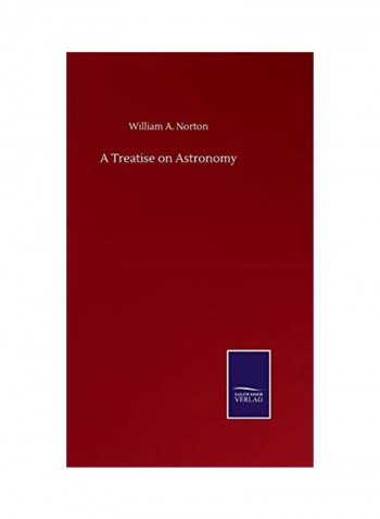 A Treatise on Astronomy Hardcover English by William a. Norton