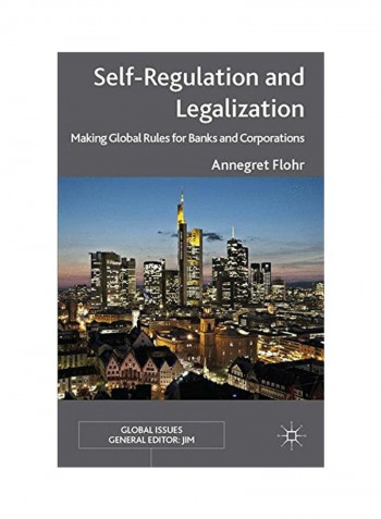 Self-Regulation And Legalization: Making Global Rules For Banks And Corporations Hardcover