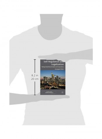 Self-Regulation And Legalization: Making Global Rules For Banks And Corporations Hardcover