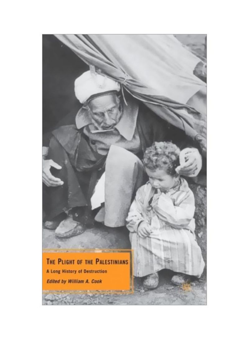 The Plight Of The Palestinians: A Long History Of Destruction Hardcover