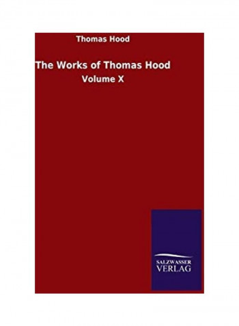 The Works of Thomas Hood: Volume X Hardcover English by Thomas Hood - 2020