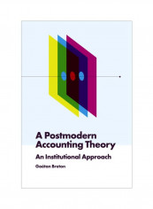 A Postmodern Accounting Theory: An Institutional Approach Hardcover