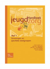 Handboek Jeugdzorg Deel 1: Stromingen En Specifieke Doelgroepen Paperback