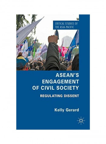 ASEAN's Engagement Of Civil Society: Regulating Dissent Hardcover