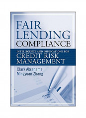 Fair Lending Compliance: Intelligence And Implications For Credit Risk Management Hardcover