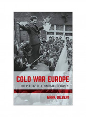 Cold War Europe: The Politics Of A Contested Continent Hardcover