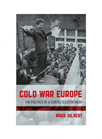 Cold War Europe: The Politics Of A Contested Continent Hardcover