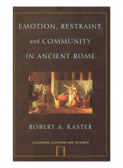 Emotion, Restraint, And Community In Ancient Rome Hardcover
