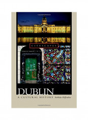 Dublin: A Cultural History Hardcover